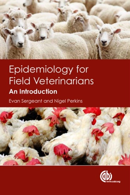 Epidemiology for Field Veterinarians, Evan (AusVet Animal Health Services Sergeant ; Nigel (AusVet Animal Health Services Perkins - Paperback - 9781845936914