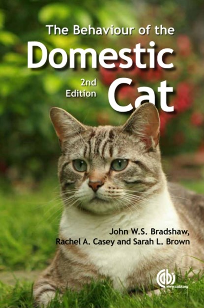 Behaviour of the Domestic Cat, John (University of Bristol Bradshaw ; Rachel (Dogs Trust Casey ; Sarah (University of Bristol Brown - Paperback - 9781845939922