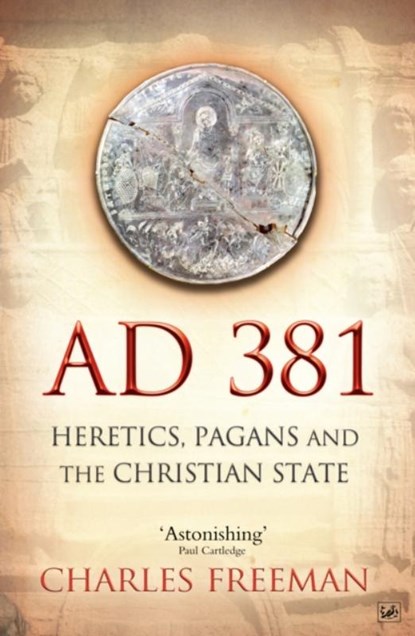 AD 381, Charles Freeman - Paperback - 9781845950071