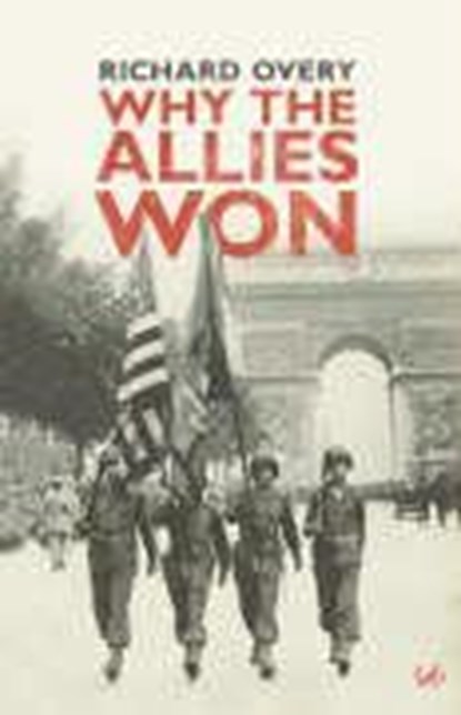 Why The Allies Won, Dr Richard Overy - Paperback - 9781845950651