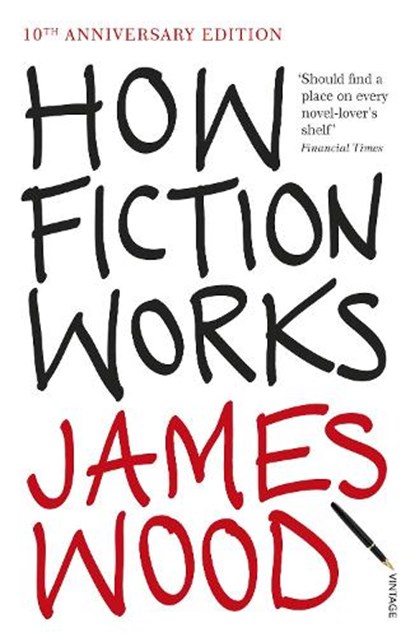 How Fiction Works, James Wood - Paperback - 9781845950934