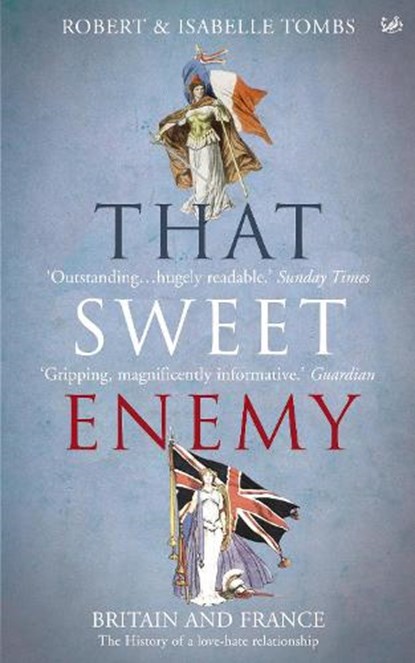 That Sweet Enemy, Isabelle Tombs ; Robert Tombs - Paperback - 9781845951085