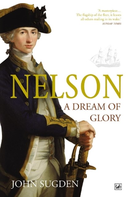Nelson: A Dream of Glory, Dr John Sugden - Paperback - 9781845951917