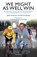 We Might as Well Win, Bruyneel, Johan - Paperback - 9781845964689