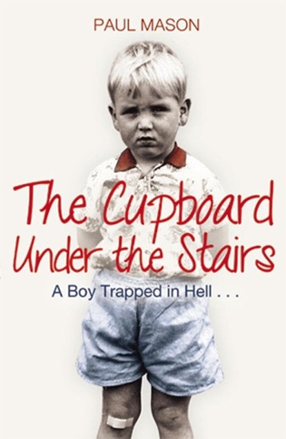 The Cupboard Under the Stairs, Paul Mason - Paperback - 9781845967895