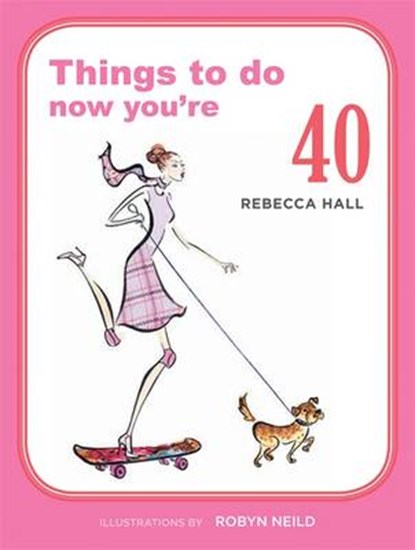 Things to Do Now You're 40, HALL,  Rebecca - Paperback - 9781846015175