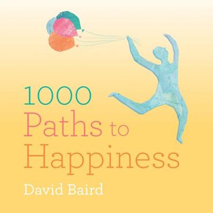 1000 Paths to Happiness, BAIRD,  David - Paperback - 9781846015229