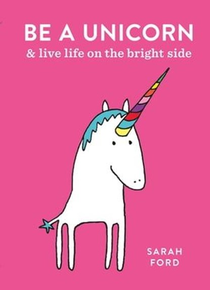 Be a Unicorn, Sarah Ford - Ebook - 9781846015465