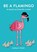 Be a flamingo, sarah ford - Paperback - 9781846015540