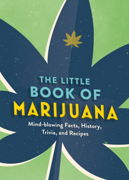 The Little Book of Marijuana: Mind-Blowing Facts, History, Trivia and Recipes, Spruce - Paperback - 9781846015946