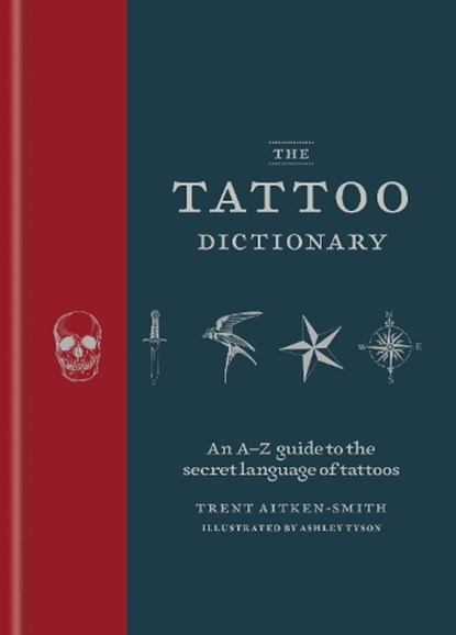 The Tattoo Dictionary, Trent Aitken-Smith ; Ashley Tyson - Gebonden - 9781846016608