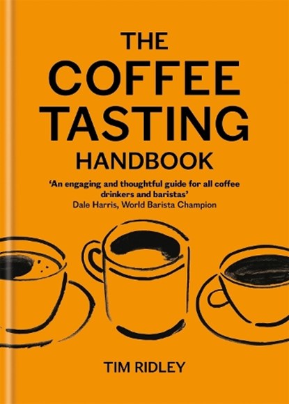 The Coffee Tasting Handbook, Tim Ridley - Gebonden - 9781846016882