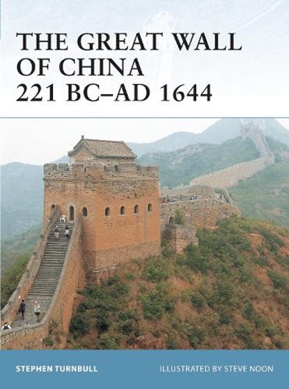The Great Wall of China 221 BC–AD 1644, Stephen (Author) Turnbull - Paperback - 9781846030048
