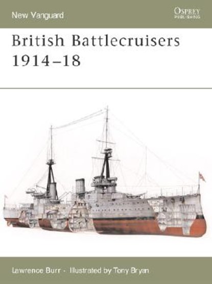 British Battlecruisers 1914-1918, BURR,  Lawrence - Paperback - 9781846030086