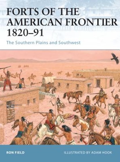 Forts of the American Frontier 1820-91, Ron Field - Paperback - 9781846030406