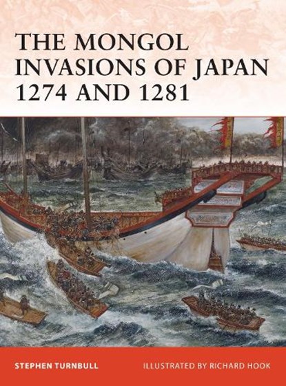 The Mongol Invasions of Japan 1274 and 1281, Stephen (Author) Turnbull - Paperback - 9781846034565