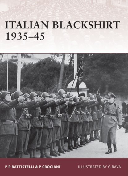 Italian Blackshirt 1935–45, Pier Paolo Battistelli ; Piero Crociani - Paperback - 9781846035050