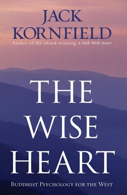 The Wise Heart, Jack Kornfield - Paperback - 9781846041259