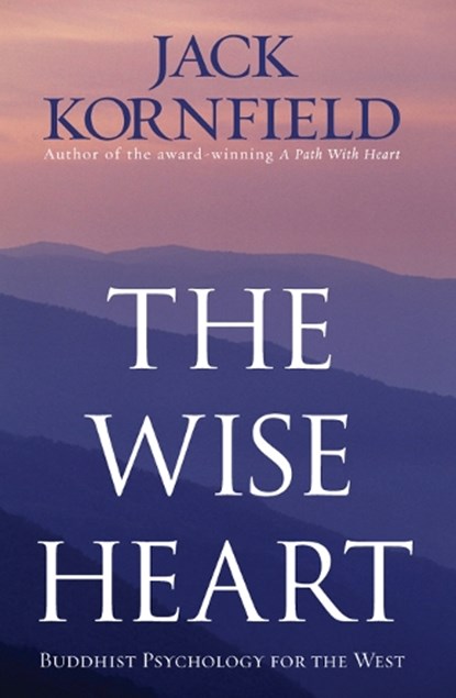 The Wise Heart, Jack Kornfield - Paperback - 9781846041259