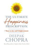 Ultimate Happiness Prescription, The | Deepak Chopra | 