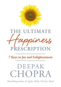 Ultimate Happiness Prescription, The | Deepak Chopra | 