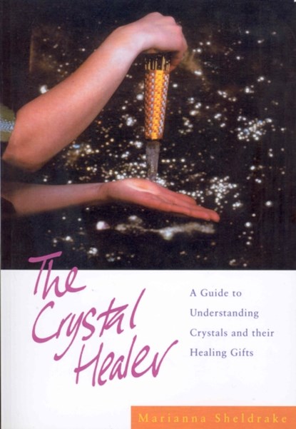 The Crystal Healer, Marianna Sheldrake - Paperback - 9781846042478