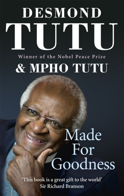 Made For Goodness, Desmond Tutu ; Mpho Tutu - Paperback - 9781846042638
