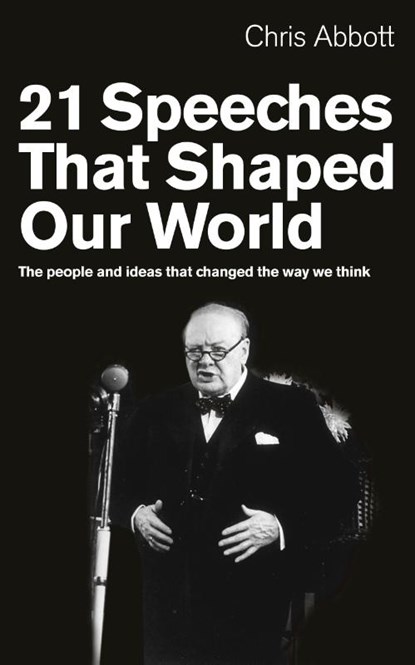21 Speeches That Shaped Our World, Chris Abbott - Paperback - 9781846042720