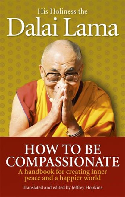 How To Be Compassionate, Dalai Lama - Paperback - 9781846042973