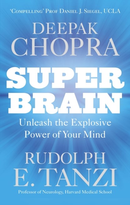 Super Brain, Dr Deepak Chopra ; Rudolph E. Tanzi - Paperback - 9781846043673