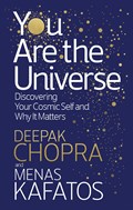 You Are the Universe | Chopra, Dr Deepak ; Kafatos, Menas | 