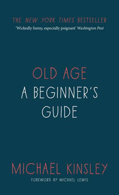 Old Age, Michael Kinsley - Gebonden - 9781846045370