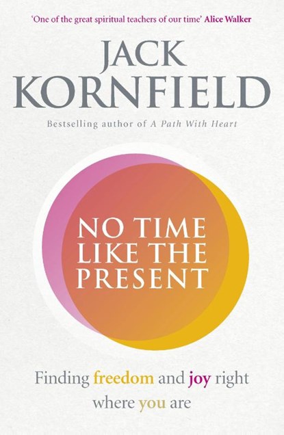 No Time Like the Present, Jack Kornfield - Paperback - 9781846045431