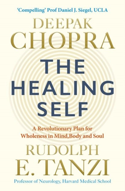 The Healing Self, Dr Deepak Chopra ; Rudolph E. Tanzi - Paperback - 9781846045707