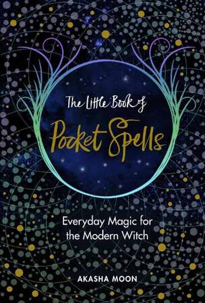 The Little Book of Pocket Spells, Akasha Moon - Gebonden - 9781846045806