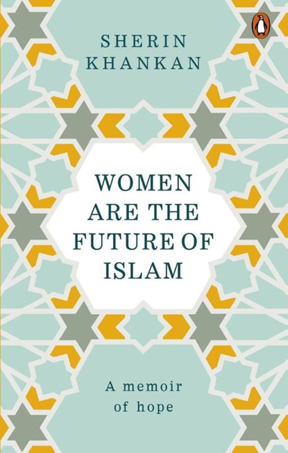 Women are the Future of Islam, Sherin Khankan - Paperback - 9781846045882