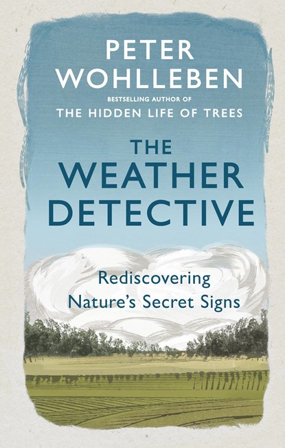 The Weather Detective, Peter Wohlleben - Paperback - 9781846046025