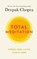 Total Meditation, Deepak Chopra - Paperback - 9781846046162