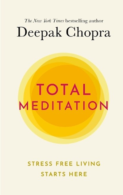 Total Meditation, Dr Deepak Chopra - Gebonden - 9781846046841
