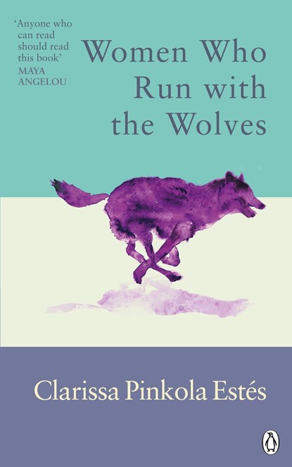 Women Who Run With The Wolves, Clarissa Pinkola Estes - Paperback - 9781846046940
