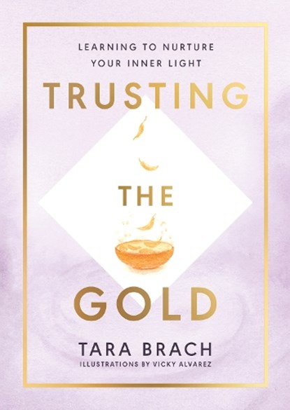 Trusting the Gold, BRACH,  Tara - Gebonden - 9781846046995