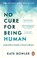No Cure for Being Human, Kate Bowler - Paperback - 9781846047190
