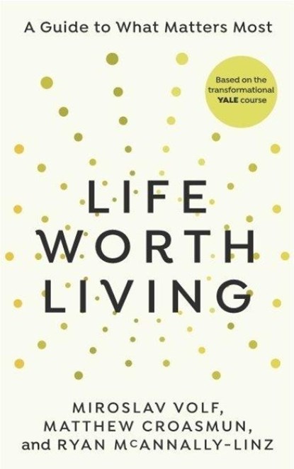Life Worth Living, Miroslav Volf ; Matthew Croasmun ; Ryan McAnnally-Linz - Paperback - 9781846047213