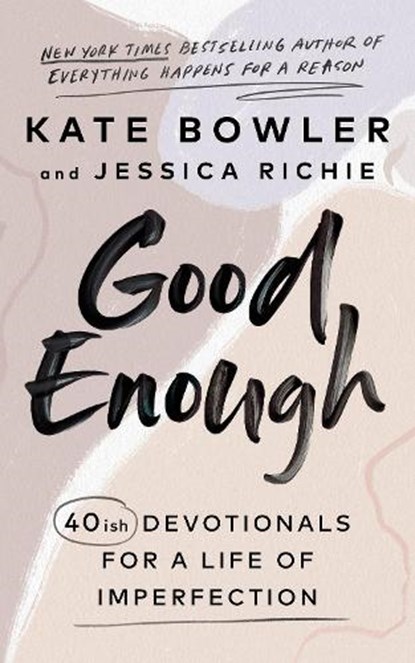 Good Enough, Kate Bowler ; Jessica Richie - Gebonden - 9781846047374