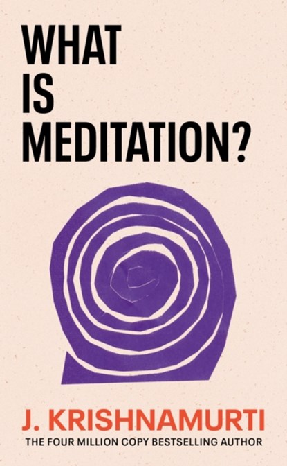 What is Meditation?, J. Krishnamurti - Paperback - 9781846047541