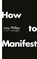 How to Manifest, Lacy Phillips - Gebonden - 9781846048227