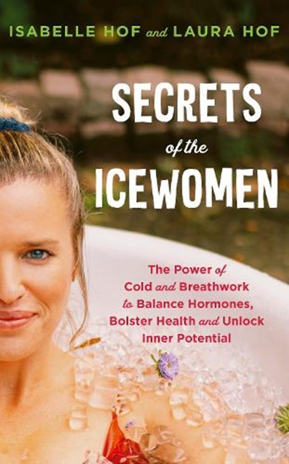 Secrets of the Icewomen, Isabelle Hof ; Laura Hof - Gebonden - 9781846048272