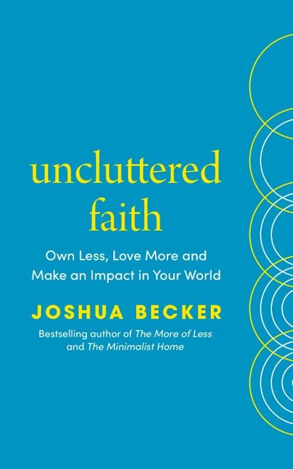 Uncluttered Faith, Joshua Becker - Paperback - 9781846049057
