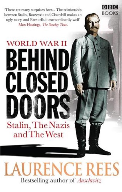 World War Two: Behind Closed Doors, Laurence Rees - Paperback - 9781846077944
