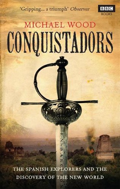 Conquistadors, Michael Wood - Paperback - 9781846079726